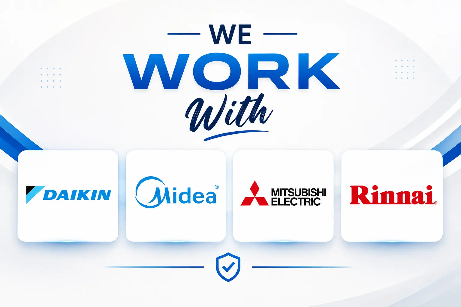 Brands we work with - Daikin, Midea, Mitsubishi Electric and Rinnai